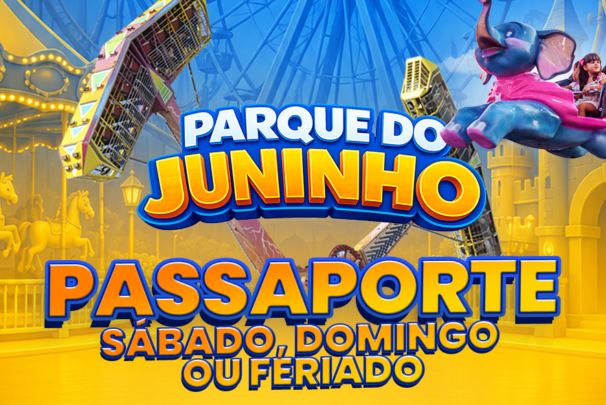 Parque do Juninho | São José dos Campos | PASSAPORTE 16H ÁS 22H – SABÁDO, DOMINGO OU FERIADO
